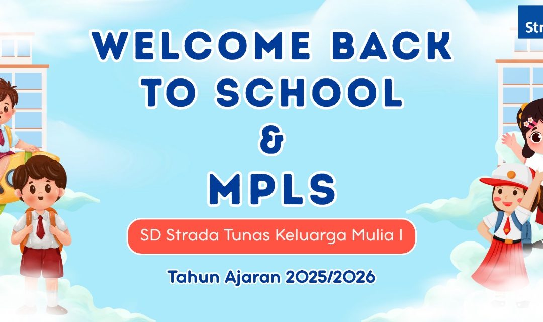 MASA PENGENALAN LINGKUNGAN SEKOLAH (MPLS) SENIN, 14 JULI 2025 DAN SELASA 15 JULI 2025
